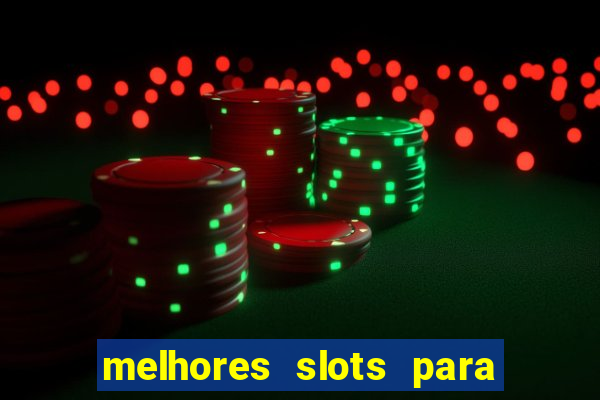 melhores slots para ganhar dinheiro